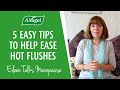 5 easy tips to help ease hot flushes