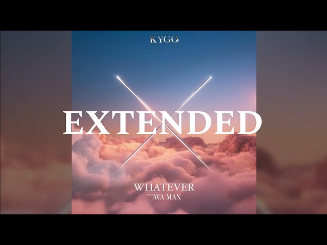 Kygo & Ava Max - Whatever [EXTENDED] class=