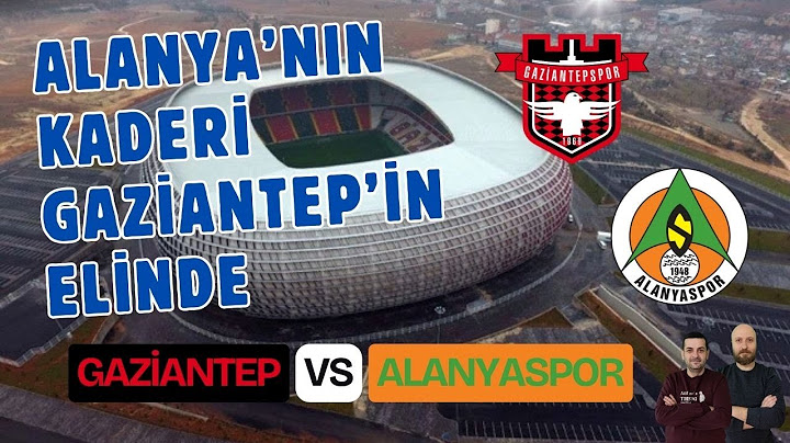 GAZİANTEP ALANYA'YI DÜŞÜREN TAKIM MI OLACAK? #gaziantepfk #alanyaspor #süperlig