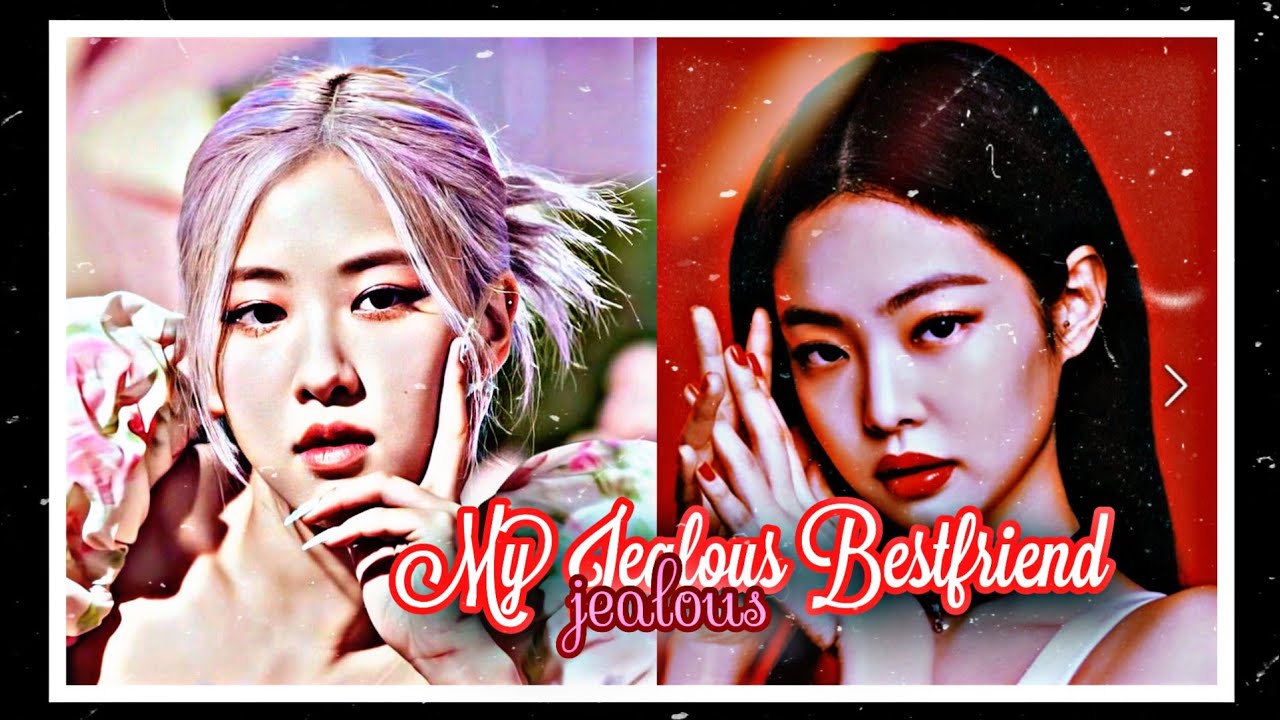 | Chaennie Oneshot | • Jealous Bestfriend •