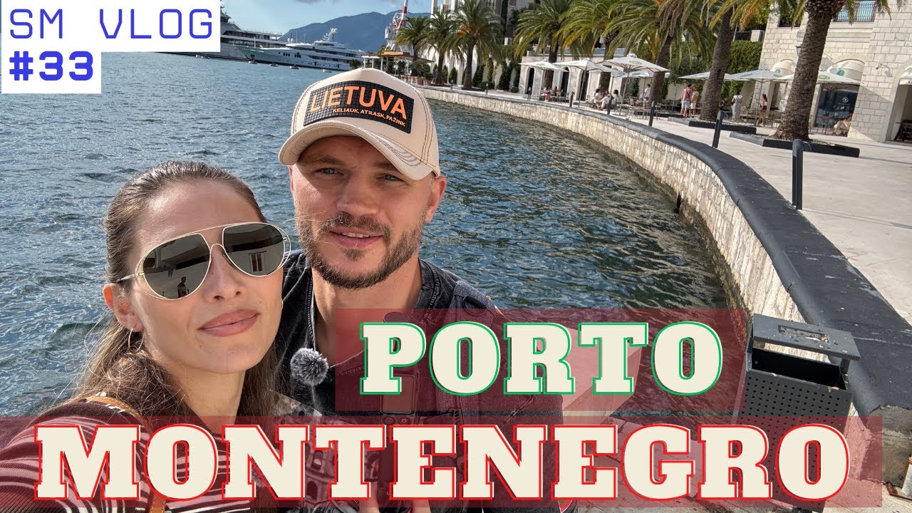 SM VLog #33 ❗️Porto Montenegro - ilga kelionė, bet atvyke likome labai patenkinti