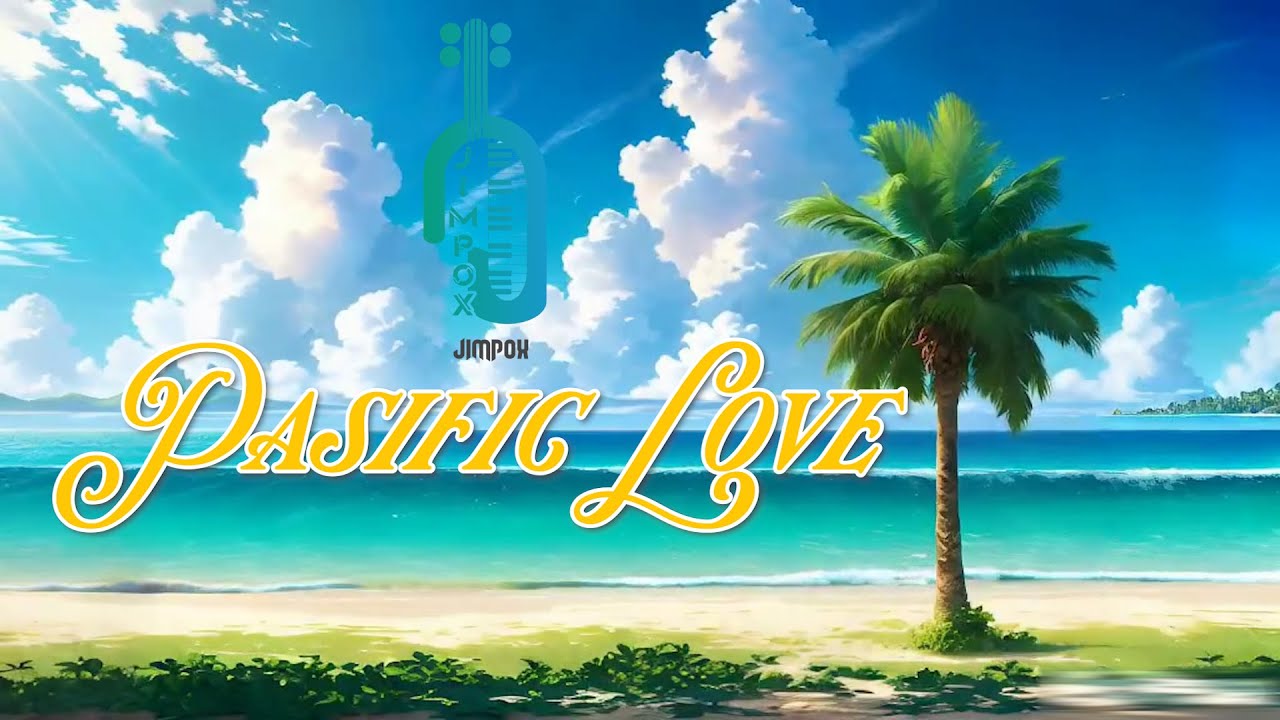 JIMPOX_PASIFIC LOVE_(Official lyric video)