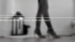 Soni Panda | Roimaash Ankle Strap Bow Sandal Review