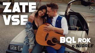 BQL ROK &amp; Budale - ZATE VSE (Official Video)