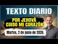 TEXTO DIARIO DE HOY - Por Jehová ¡Hoy elegiré la bondad, no la amargura! 🌿 - Martes 2 de Junio 2026
