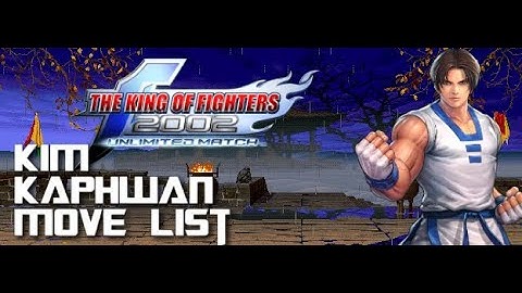 The King of Fighters 2002 UM: Kim Kaphwan Move List.