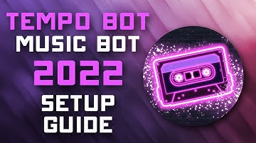 Tempo Music Bot 2022 Setup Guide - HD Music / Effects / DJ Controls