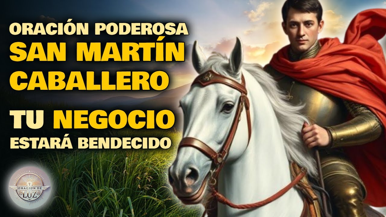 ORACIÓN PARA EL NEGOCIO A SAN MARTIN CABALLERO ✨ ORACIÓN PARA VENDER MUCHO Y ATRAER CLIENTES NUEVOS