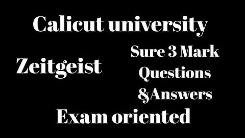 Calicut University,2nd Sem, Zeitgeist, Important 3mark questions &answers,Exam oriented