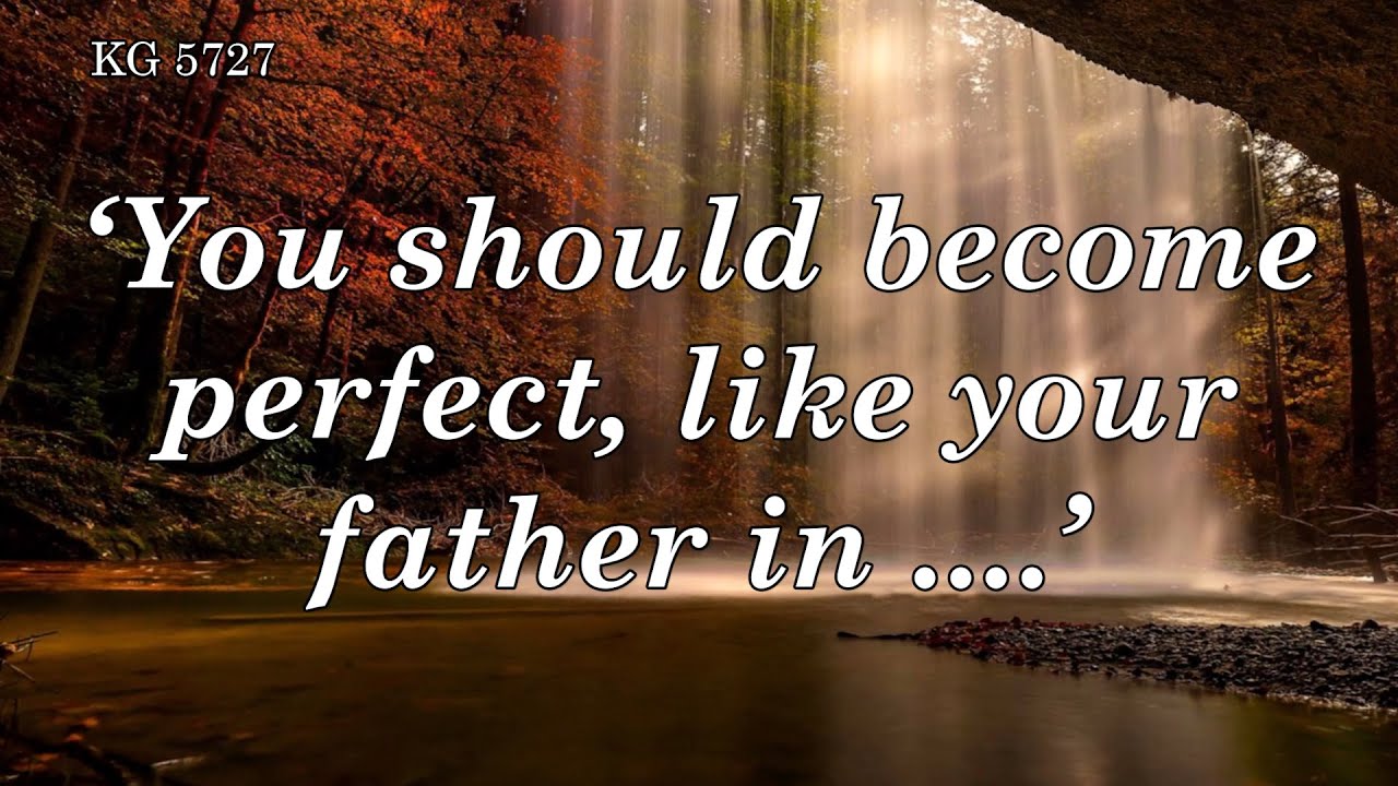 BD 5727 - 'YOU SHOULD BECOME PERFECT, LIKE YOUR FATHER in ....' - YouTube