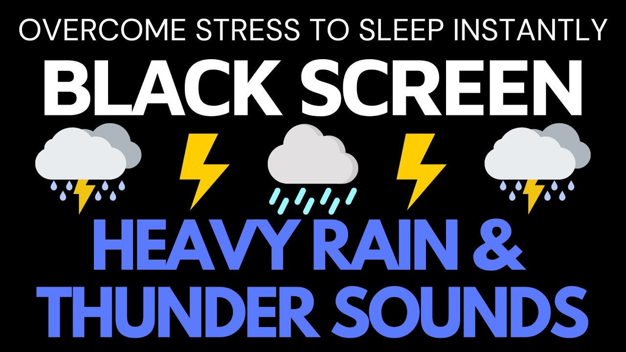 Overcome Stress to Sleep Instantly with Heavy Rain & Thunder Sounds | BLACK SCREEN