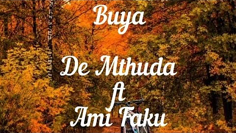 Buya Lyrics _ De Mthuda ft Ami Faku [Lyrics]