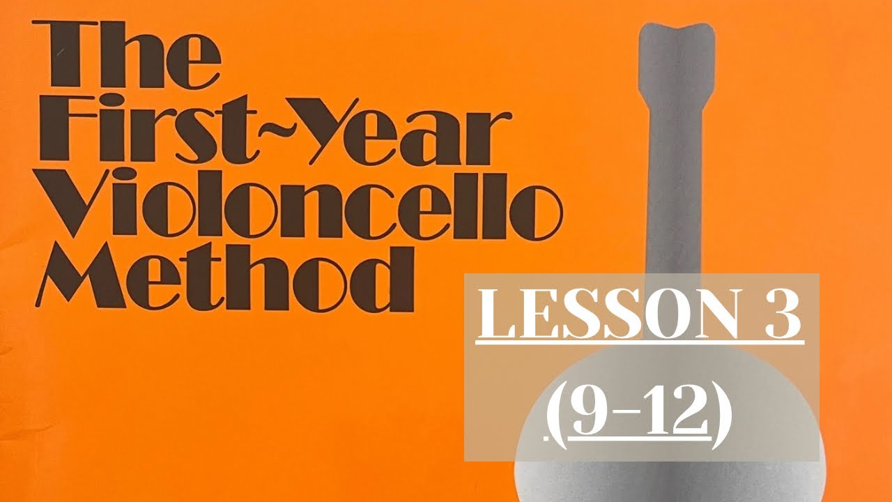 Lesson 3 (9-12) The First-Year VIOLONCELLO Method
