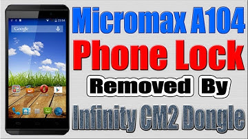 Micromax A104 Pattern Lock Reset by Infinity CM2 Dongle | Micromax Smartphone Unlocking