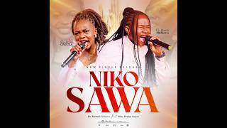 Niko Sawa by Dr Moriah Ndhlovu featuring Praise Onjula