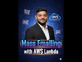 Mass Emailing using AWS Lambda (Server Less Service)