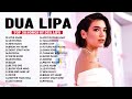 DuaLipa Greatest Hits 2023 - DuaLipa Best Songs Full Album 2023 - DuaLipa New Popular Songs