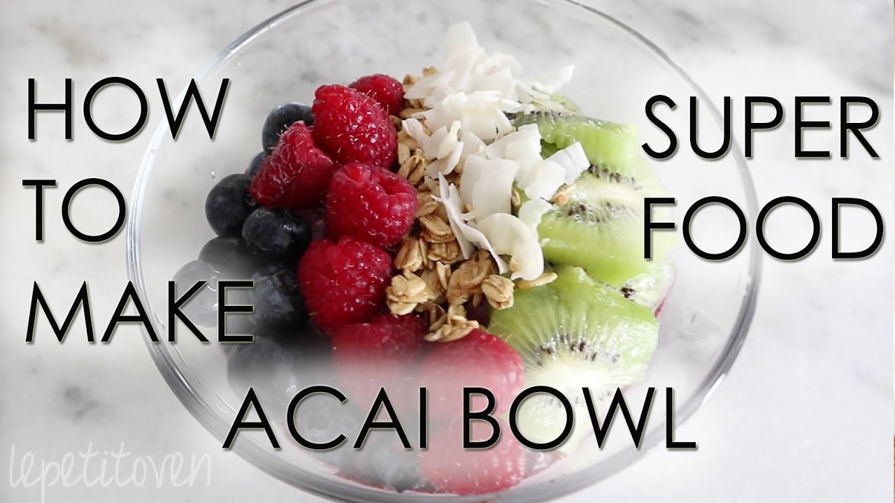 Quick Recipe Tutorial How to Make a Superfood Acai Bowl LePetitOven