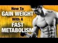 How To Gain Weight With A Fast Metabolism - 5 Easy Steps To Follow