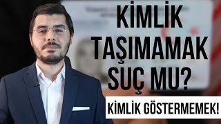 Polise Kimlik Göstermek Zorunlu Mu? Kimlik Taşımamak Suç Mu?