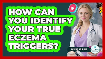 How Can You Identify Your True Eczema Triggers? - Eczema Help Hub