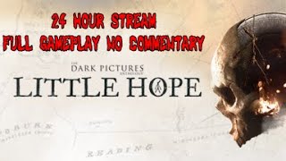 I better have “hope” to do this 24 hour stream [Little hope full gameplay](no commentary)