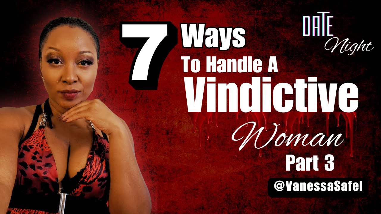 Vindictive Example 7 Ways To Handle A Vindictive Woman - YouTube