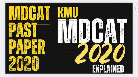 KMU MDCAT 2020 (past paper) Explained #MDCAT