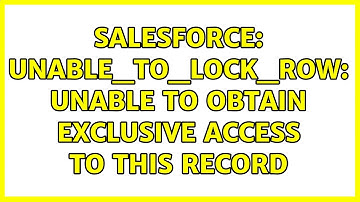 Salesforce: UNABLE_TO_LOCK_ROW: unable to obtain exclusive access to this record