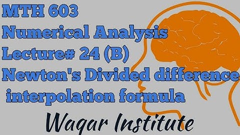 MTH 603 Numerical Analysis Lecture 24(B) Newton