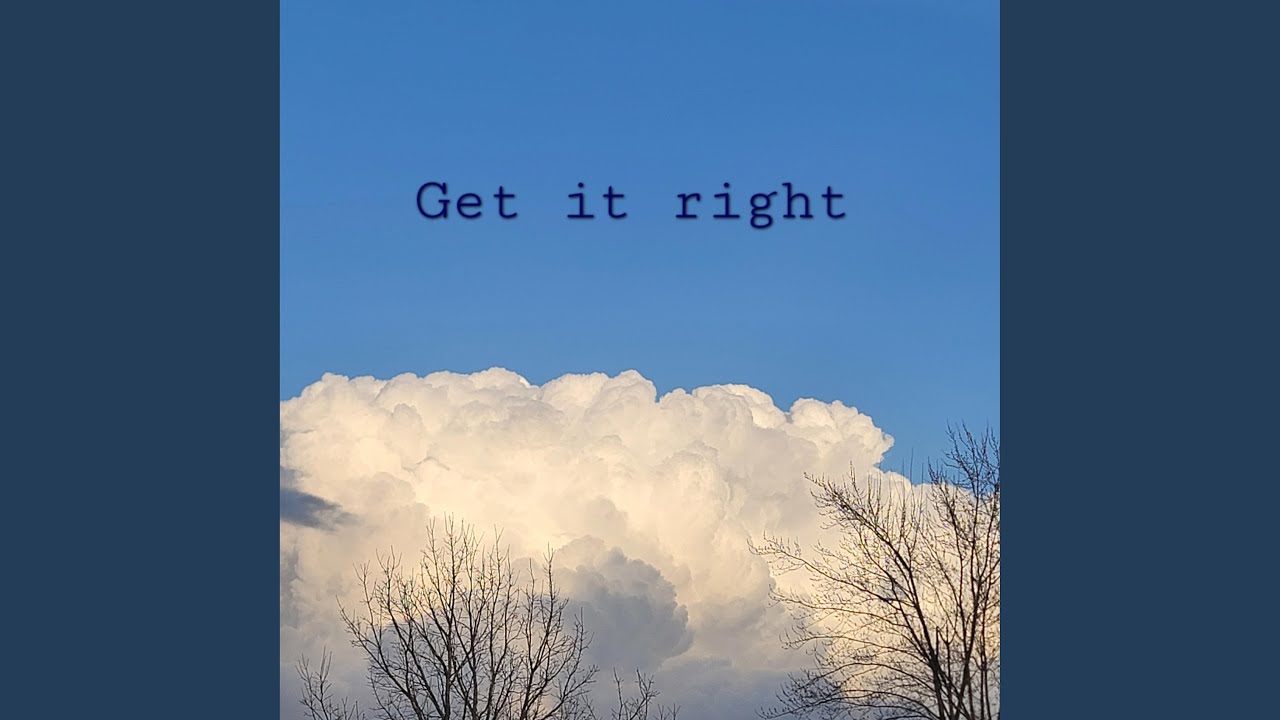 Watch Get it right on YouTube Watch Get it right on YouTube