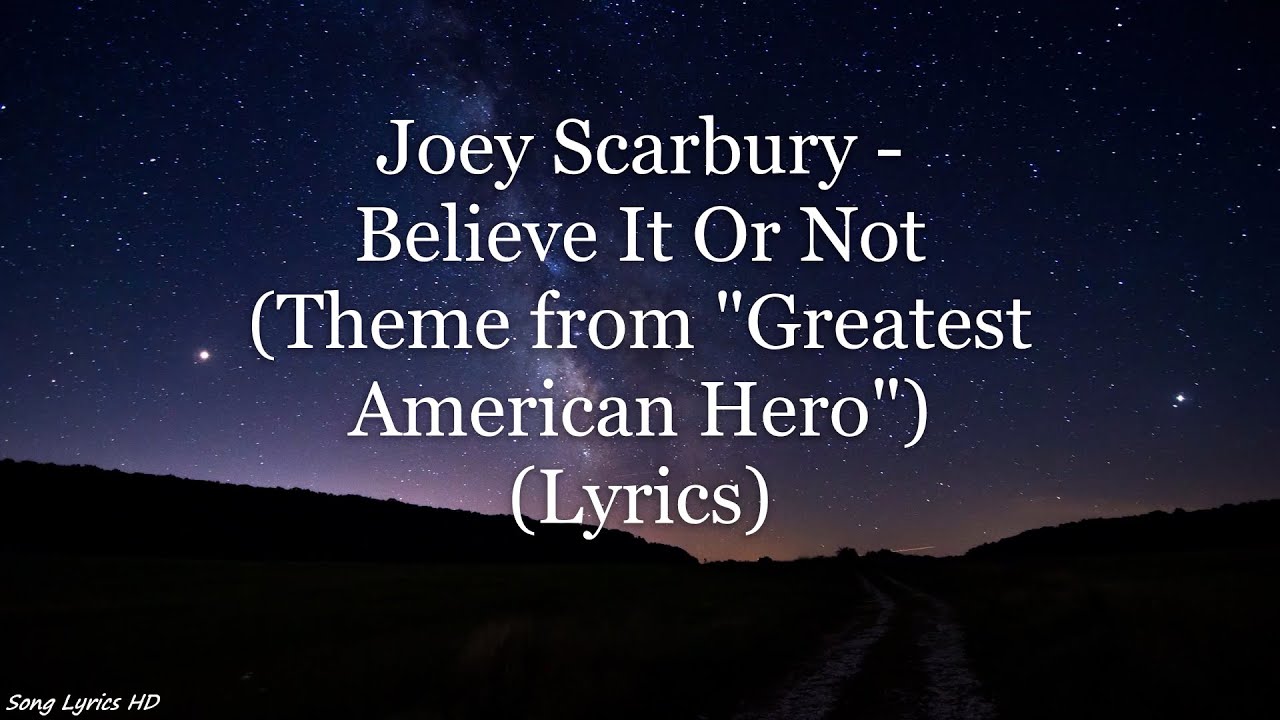 Believe It or Not - Joey Scarbury escrita como se canta