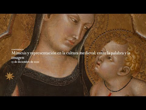 Conferencia: "Mímesis y representación en la cultura medieval: entre la palabra y la imagen"