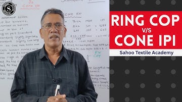 Ring Cop vs Cone IPI || For Better Quality Assessment || Sahoo Textile Academy