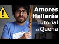 Cómo tocar Amores Hallarás - Tutorial de Quena - Sanjuanito