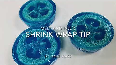 Melt and Pour Soap Shrink Wrapping Tip