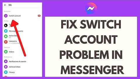 How to Fix Switch Account Problem in Messenger | Switch Messenger Account 2022
