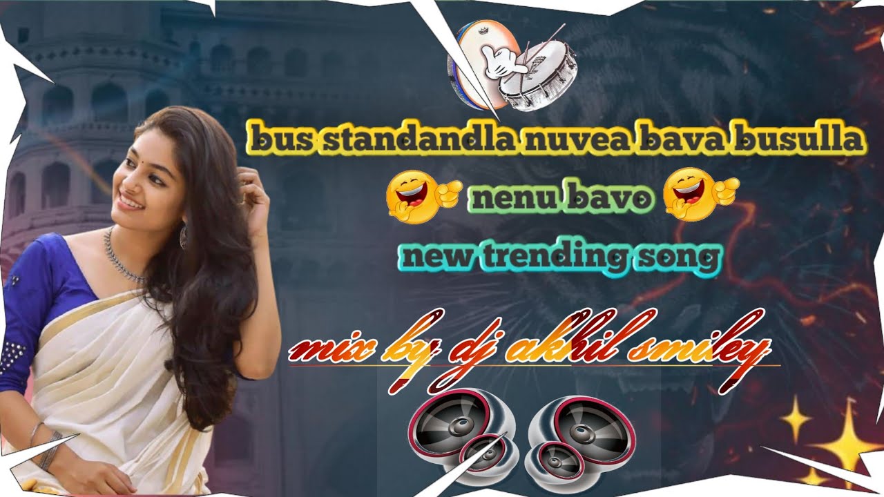 Busstandla nuvea bava susulla nenu bavo new trending dj song mix by dj akhil smiley