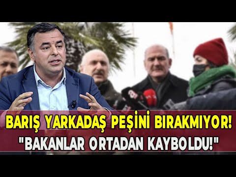 Barış Yarkadaş peşini bırakmıyor! "Bakanlar ortadan kayboldu!"