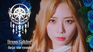 Dreamcatcher - Deja Vu Ｓｏｕｌｓ Ｒｅｍｉｘ