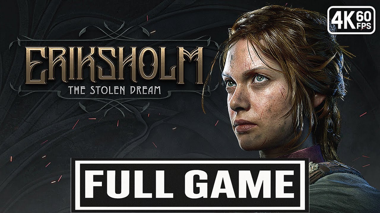 ERIKSHOLM THE STOLEN DREAM Gameplay Walkthrough FULL GAME [4K 60FPS] - No Commentary