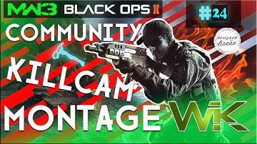 Wicked Community Blade Killcam Montage #24 "Black Ops 2 & Modern Warfare 3"