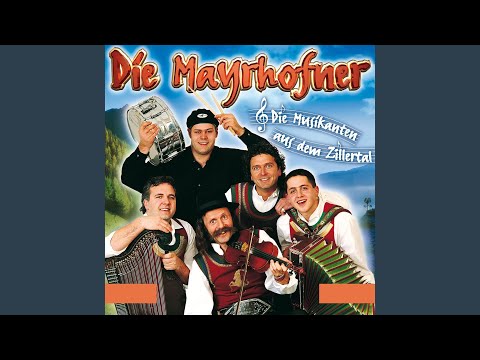 Die Mayrhofner - Die Musikanten aus dem Zillertal