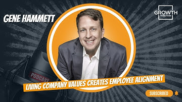 Living Company Values Creates Employee Alignment with Gene Hammett