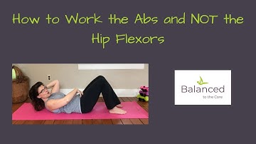 How to Work the Abs and NOT the Hip Flexors