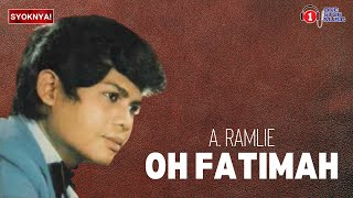 Oh Fatimah - A. Ramlie (Lirik Video)