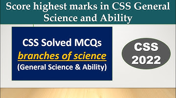 CSS General Science and Ability |branches of science | Solved Mcqs | Lecture #06