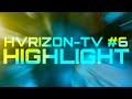 HVRIZON-TV #6 | HIGHLIGHTS