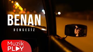 Benan - DENGESİZ (Official Video)