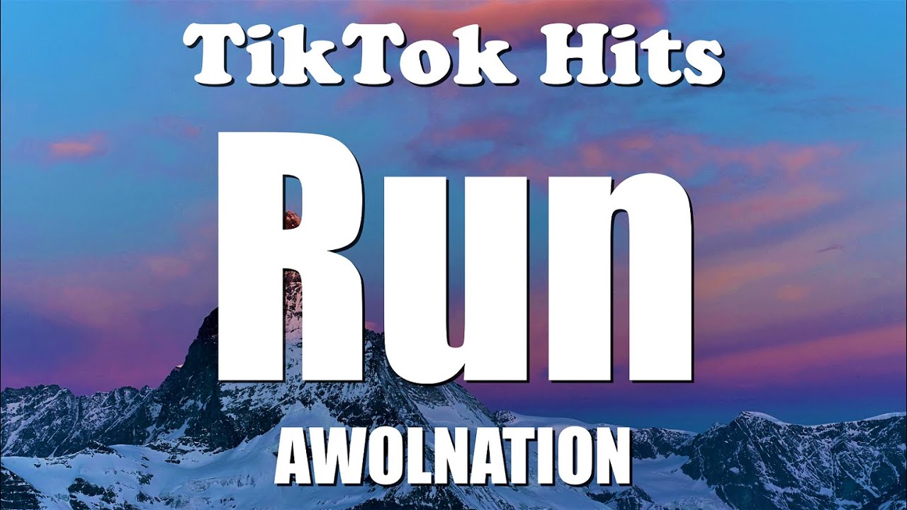 Awolnation Run Lyrics Tiktok Hits Youtube